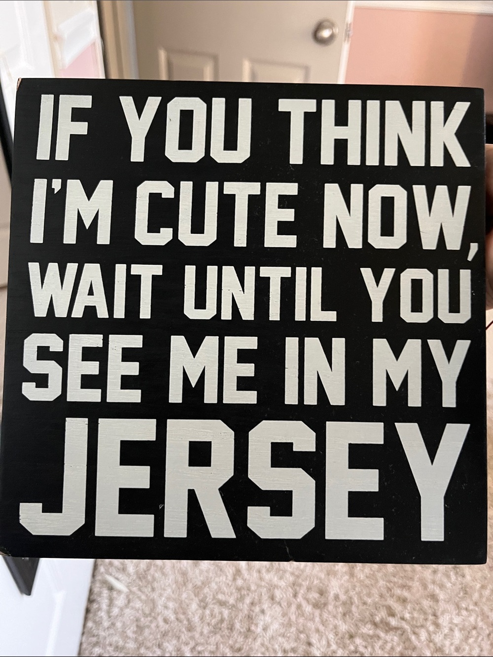 Hobby Lobby Black and White 'If You Think I'm Cute' Jersey Wall Sign